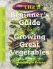 The_beginner_s_guide_to_growing_great_vegetables