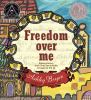 Freedom_over_me