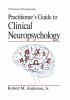 Practitioner_s_guide_to_clinical_neuropsychology