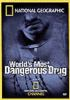 World_s_most_dangerous_drug