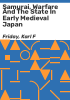 Samurai__warfare_and_the_state_in_early_medieval_Japan