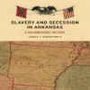 Slavery_and_secession_in_Arkansas