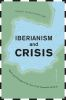Iberianism_and_crisis