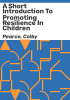 A_short_introduction_to_promoting_resilience_in_children