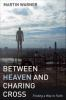 Between_heaven_and_Charing_Cross