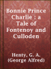Bonnie_Prince_Charlie___a_Tale_of_Fontenoy_and_Culloden