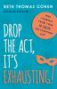 Drop_the_act__it_s_exhausting_