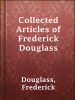 Collected_Articles_of_Frederick_Douglass