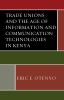 Trade_unions_and_the_age_of_information_and_communication_technologies_in_Kenya