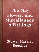 The_May_Flower__and_Miscellaneous_Writings