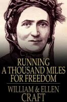 Running_a_Thousand_Miles_for_Freedom__or__the_escape_of_William_and_Ellen_Craft_from_slavery